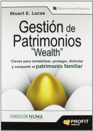 GESTION DE PATRIMONIOS: Claves para rentabilizar, proteger, disfrutar y compartir el patrimonio familiar