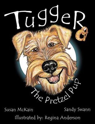 tugger,the pretzel pup
