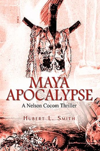 maya apocalypse,a nelson cocom thriller