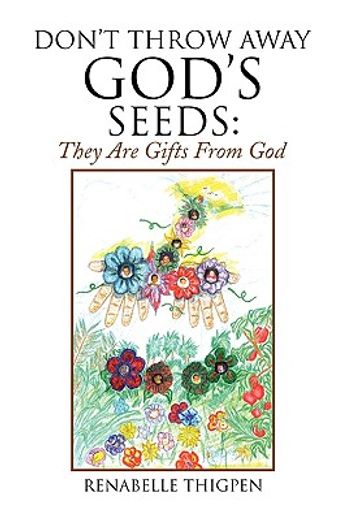 don’t throw away god’s seeds,they are gifts from god