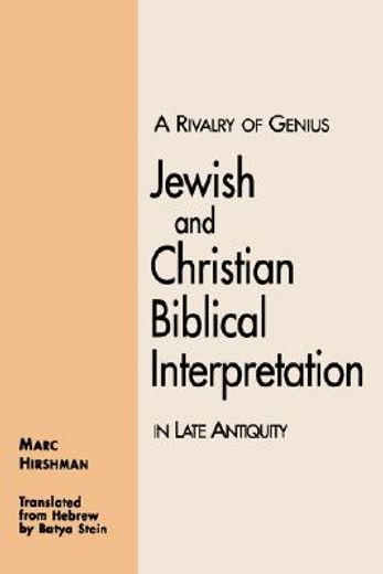 a rivalry of genius,jewish and christian biblical interpretation in late antiquity