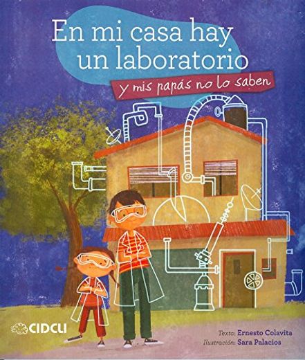 En mi casa hay un laboratorio y mis papás no lo saben (in Spanish)