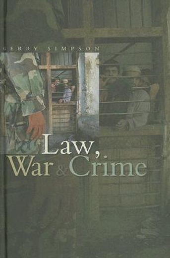 law, war and crime,war crimes trials and the reinvention of international law