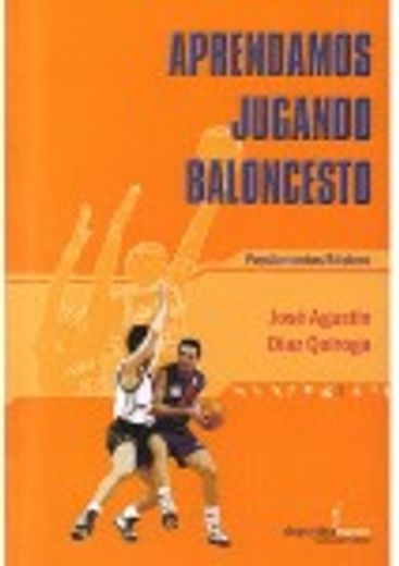 aprendamos jugando baloncesto fundamentos basicos (in Spanish)