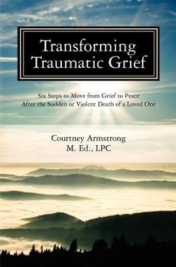 transforming traumatic grief (en Inglés)