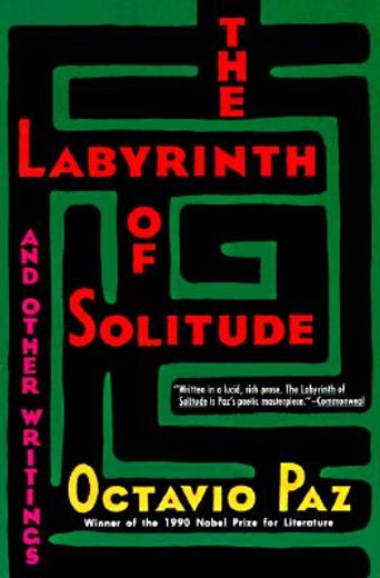 the labyrinth of solitude,the other mexico, return to the labrinth of solitude, mexico and the united states, the philanthropi (en Inglés)