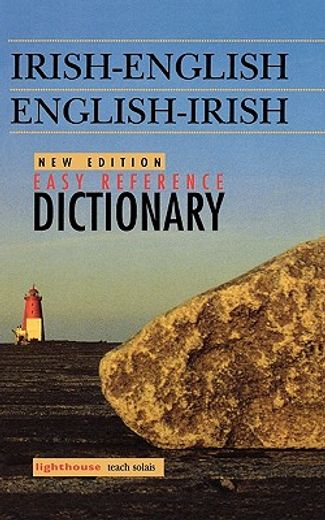 easy reference irish-english english-irish dictionary/focloir gaeilge/bearla bearla/gaeilge
