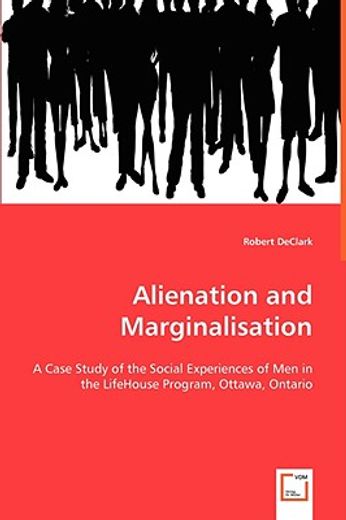 alienation and marginalisation - a case study of the social experiences of men in the lifehouse prog