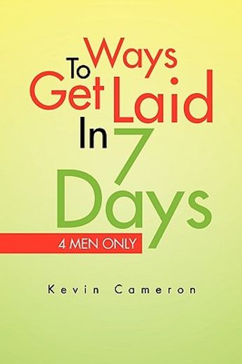 ways 2 get laid in 7 days,4 men only