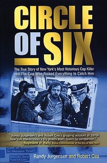 Circle of Six: The True Story of New York's Most Notorious Cop Killer and the Cop Who Risked Everything to Catch Him (en Inglés)