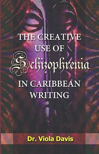 the creative use of schizophrenia in caribbean writing