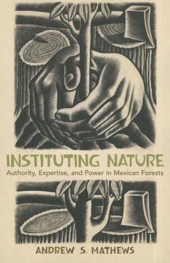 instituting nature,authority, expertise, and power in mexican forests