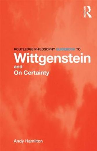 routledge philosophy guid to wittgenstein and on certainty
