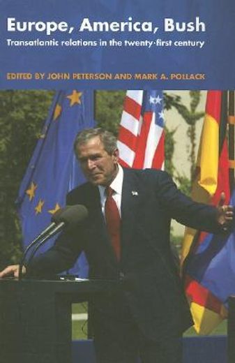 europe, america, bush,transatlantic relations in the twenty-first century