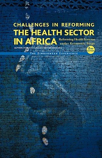 challenges in reforming the health sector in africa,reforming health systems under economic siege, the zimbabwean experience