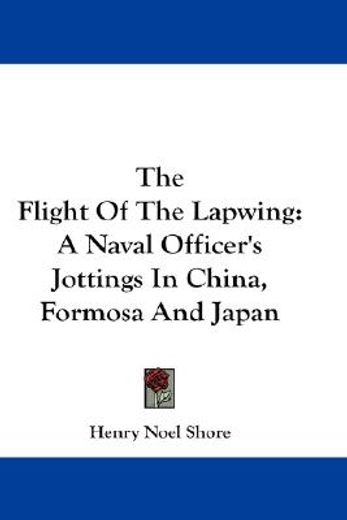 the flight of the lapwing,a naval officer´s jottings in china, formosa and japan