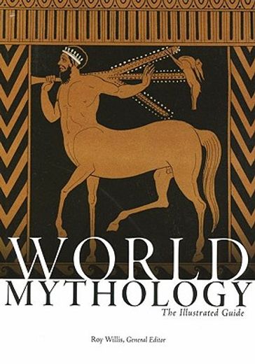 world mythology,the illustrated guide