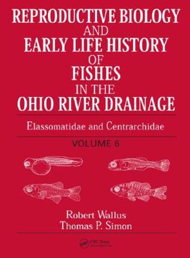 reproductive biology and early life history of fishes in the ohio river drainage,elassomatidae and centrarchidae