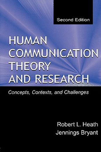human communication theory and research,concepts, context, and challenges