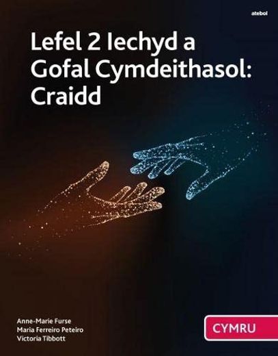 Lefel 2 Iechyd a Gofal Cymdeithasol: Craidd (Cymwysterau Cymru) (in Galés)