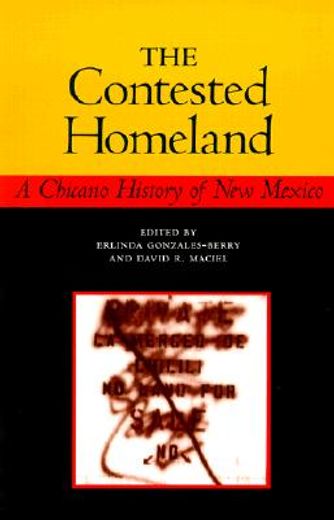the contested homeland,a chicano history of new mexico
