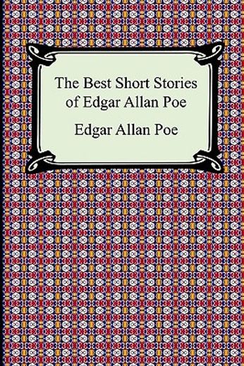 The Best Short Stories of Edgar Allan Poe: (The Fall of the House of Usher, the Tell-Tale Heart and Other Tales) (en Inglés)