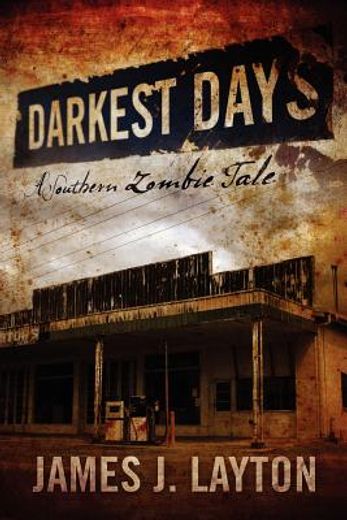 darkest days: a southern zombie tale (en Inglés)
