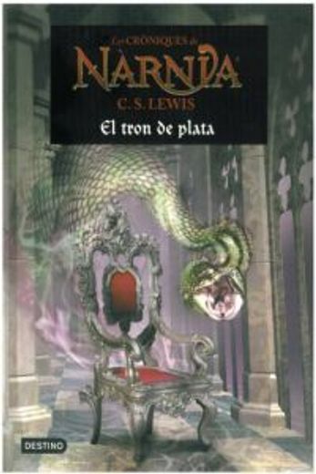 El tron de plata (LES CRÒNIQUES DE NÀRNIA) (in Catalan)
