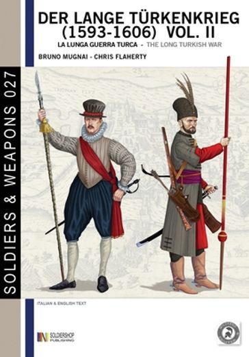 Der Lange Tu? Rkenkrieg (1593 - 1606) Vol. Ii: La Lunga Guerra Turca - the Long Turkish war (Paperback or Softback) (in Italian)