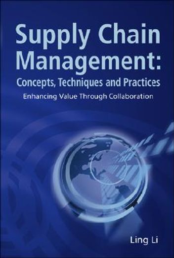 Supply Chain Management: Concepts, Techniques and Practices: Enhancing the Value Through Collaboration (en Inglés)