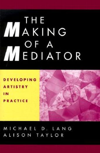 the making of a mediator,developing artistry in practice