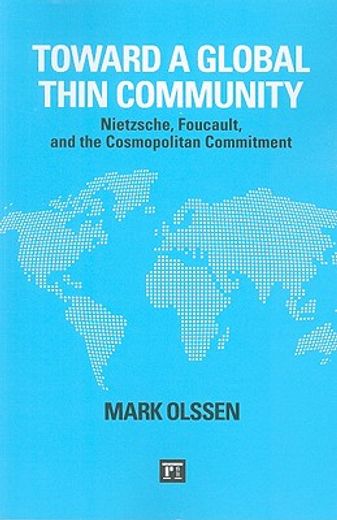 toward a global thin community,nietzsche, foucalt, and the cosmopolitan commitment