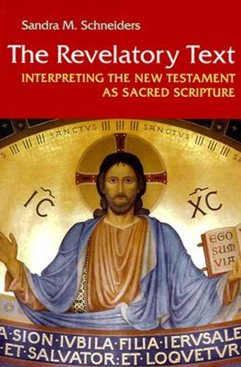 the revelatory text,interpreting the new testament as sacred scripture (en Inglés)