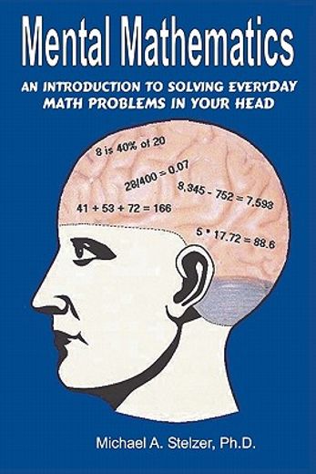 mental mathematics,an introduction to solving everyday math problems in your head
