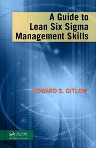 A Guide to Lean Six Sigma Management Skills (en Inglés)