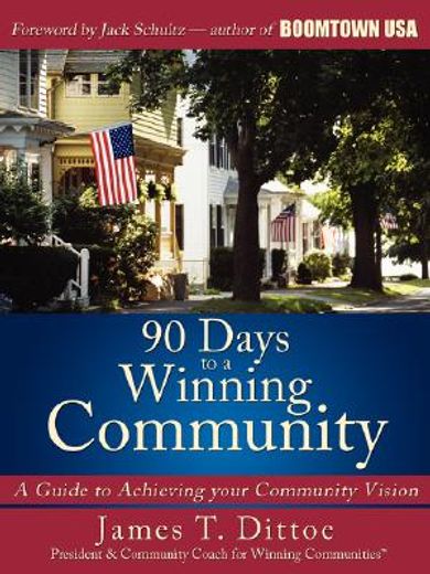 90 days to a winning community: a guide to achieving your community vision