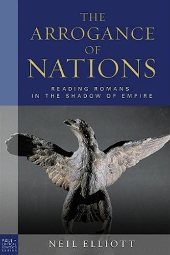 the arrogance of nations,reading romans in the shadow of empire