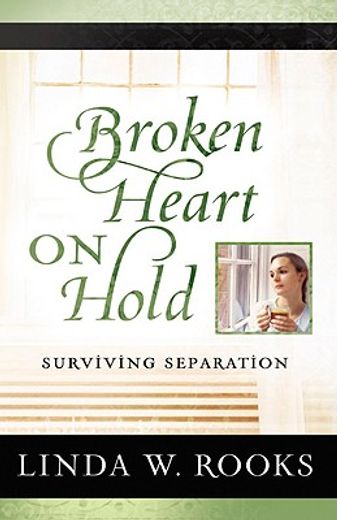 broken heart on hold,surviving separation (en Inglés)