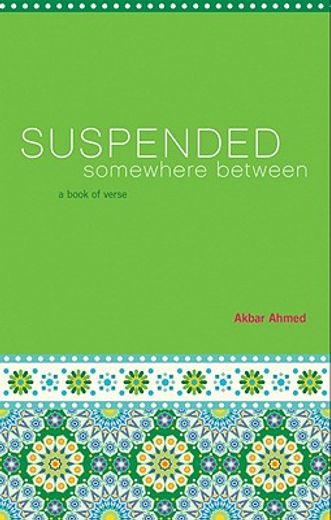 Suspended Somewhere Between: A Book of Verse