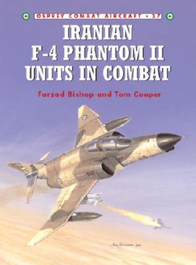 Iranian F-4 Phantom II Units in Combat (en Inglés)