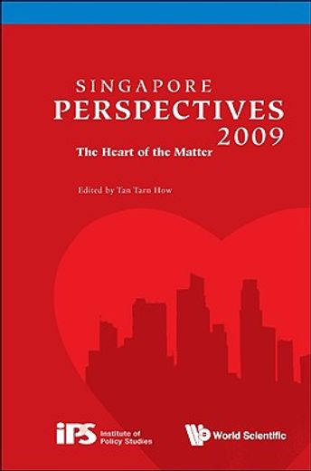 singapore perspectives 2009,the heart of the matter