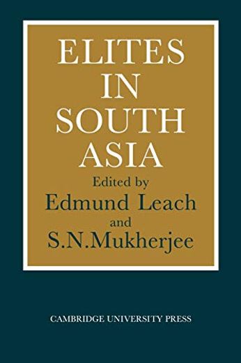 Elites in South Asia (en Inglés)