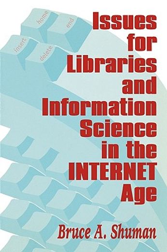 issues for libraries and information science in the internet age