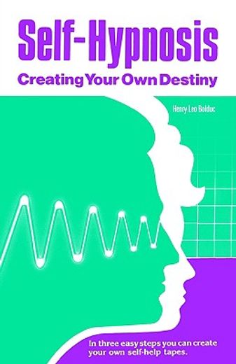self hypnosis,creating your own destiny (en Inglés)