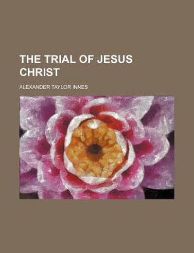 the trial of jesus christ