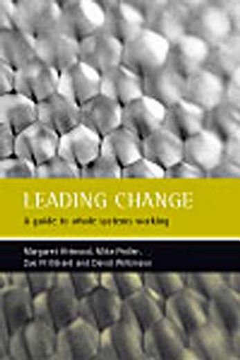 leading change,a guide to whole systems working