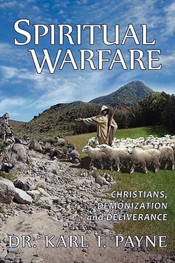 spiritual warfare: christians, demonization and deliverance (in English)