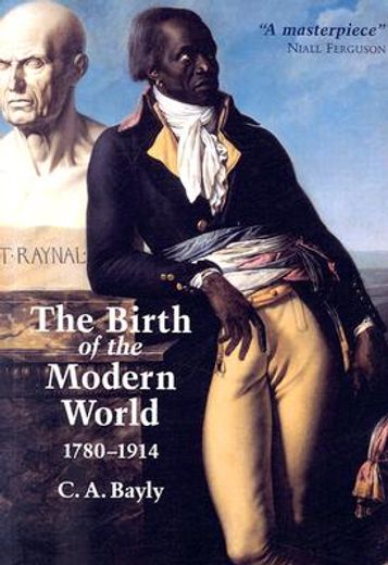 the birth of the modern world, 1780-1914,global connections and comparisons
