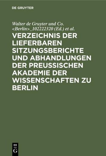 Verzeichnis der Lieferbaren Sitzungsberichte und Abhandlungen der Preußischen Akademie der Wissenschaften zu Berlin (en Alemán)