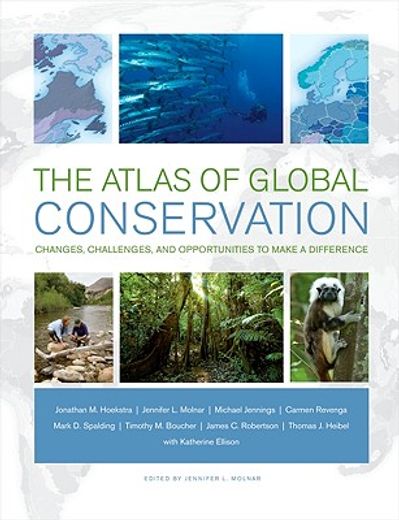 the atlas of global conservation,changes, challenges, and opportunities to make a difference